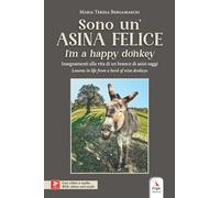 Sono Un'Asina Felice-I'M A Happy Donkey. Insegnamenti Alla Vita Di Un Branco Di