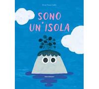 Sono un'isola. Ediz. a colori