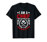 Sono Uno Chef Che Non Mi Fermo Quando Sono Stanco Mi Fermo Quando Ho finito Maglietta