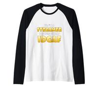 Sono Uno Streamer Fai Quello Che Voglio IDGAF Divertente Gamer IRL Streamer Maglia con Maniche Raglan