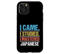 Sono venuto Ho studiato Ho imparato la lingua giapponese Custodia per iPhone 11 Pro