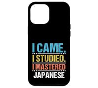 Sono venuto Ho studiato Ho imparato la lingua giapponese Custodia per iPhone 12 Pro Max