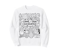 Sono venuto, Ho Visto, Ho Scavato - Archeologia Umorismo Felpa