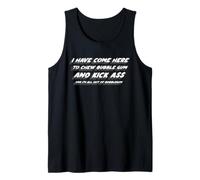 Sono venuto Qui per Masticare Gomma da Masticare e calciare Il Culo e Sono Tutto Canotta