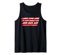 Sono venuto Qui per Masticare Gomma da Masticare e calciare Il Culo e Sono Tutto Canotta