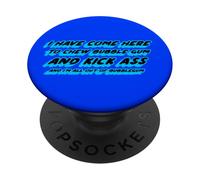 Sono venuto qui per masticare gomma da masticare e calciare il culo e sono tutto PopSockets PopGrip Adesivo