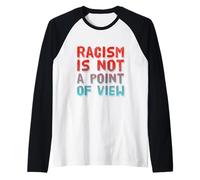 Sono Vere Citazioni sulla Vita Il Razzismo Non è Un Punto di Vista Maglia con Maniche Raglan