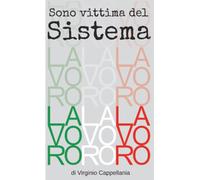 Sono vittima del Sistema