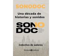Sonodoc: Una década de historias y sonidos
