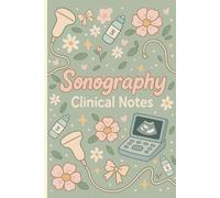 Sonography Clinical Rotation Notebook and Log Book