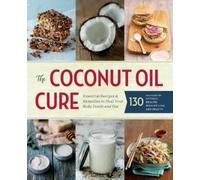Sonoma Press The Coconut Oil Cure (Tascabile)