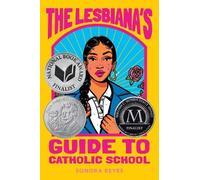 Sonora Reyes The Lesbiana's Guide to Catholic School (Copertina rigida)