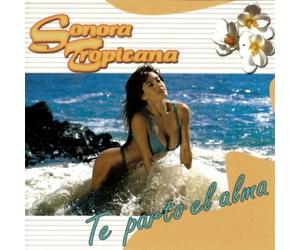 Sonora Tropicana - Te Parto El Alma