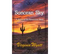 Sonoran Sky: A Story of the American West: 1
