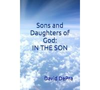 Sons and Daughters of God IN THE SON