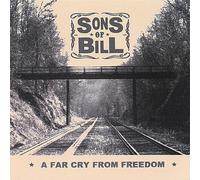 Sons Of Bill - Far Cry From Freedom
