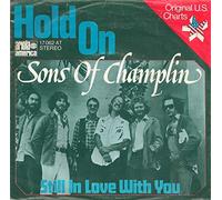 SONS OF CHAMPLIN - still in love with you / hold on 45 rpm single