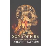 SONS OF FIRE: Black Men Who Built the Soul of America