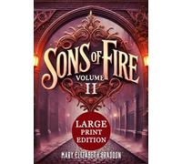 Sons of Fire VOLUME II (Large Print Edition): Rivalries intensify, love complicates, and dark secrets emerge in a gripping Victorian tale of power, passion, and hidden truths