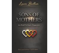 Sons Of Mothers: Love Should Not Require Dissaperance