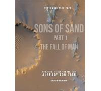 Sons of Sand Part 1: The Fall of Man