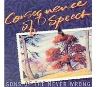 Sons Of The Never Wrong - Consequence Of Speech