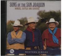 Sons Of The San Joaquin - Horses Cowboys & Coyotes