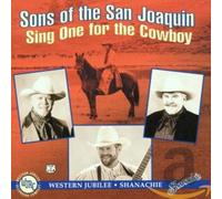 Sons of the San Joaquin - Sing One for the Cowboy