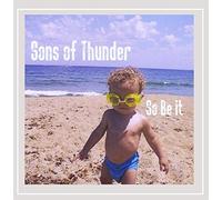 Sons Of Thunder - So Be It