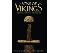 Sons of Vikings: A Legendary History of the Viking Age