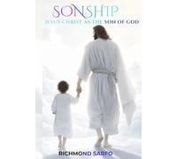 SONSHIP: JESUS CHRIST AS THE SON OF GOD