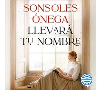 Sonsoles Ónega Llevará Tu Nombre: Novela / It Will Bear Your Name: A (Tascabile)