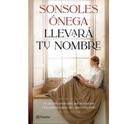 Sonsoles Ónega Llevará Tu Nombre: Novela / It Will Bear Your Name: A (Tascabile)