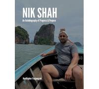 Sony Shah Rushil Shah Sea Nik Shah; An Autobiography of Progress & P (Tascabile)