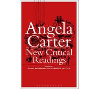 Sonya Andermahr Angela Carter: New Critical Readings (Tascabile)