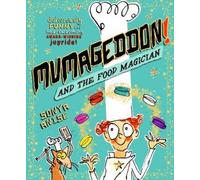 Sonya Anise MUMAGEDDON And the Food Magician (Copertina rigida) MUMAGEDDON