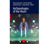Sonya Atalay Jane Eva Baxter Kisha Supernant Archaeologies o (Copertina rigida)
