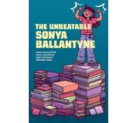 Sonya Ballantyne The Unbeatable Sonya Ballantyne (Tascabile)