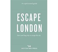 Sonya Barber An Opinionated Guide: Escape London (Tascabile)