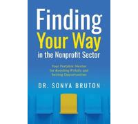 Sonya Bruton Finding Your Way in the Non-Profit Sector (Tascabile)