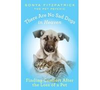 Sonya Fitzpatrick There Are No Sad Dogs in Heaven (Tascabile)
