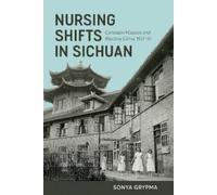 Sonya Grypma Nursing Shifts in Sichuan (Copertina rigida)