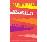 Sonya Huber Pain Woman Takes Your Keys, and Other Essays from a Nerv (Tascabile)