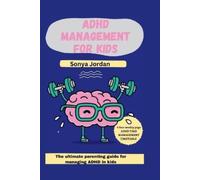 Sonya Jordan ADHD management for kids (Tascabile)