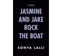 Sonya Lalli Jasmine and Jake Rock the Boat (Tascabile)