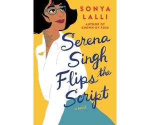 Sonya Lalli Serena Singh Flips the Script (Tascabile)
