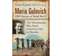 Sonya N. Jason Maria Gulovich, OSS Heroine of World War II (Tascabile)