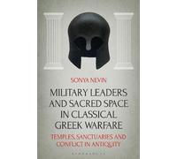 Sonya Nevin Military Leaders and Sacred Space in Classical Greek War (Tascabile)