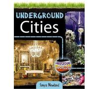 Sonya Newland Underground Cities (Tascabile) Underground Worlds
