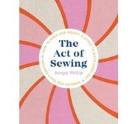 Sonya Philip The Act of Sewing (Tascabile)
